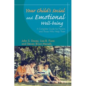 John Wiley and Sons Ltd Your Child'S Social And Emotional Well-Being : A Complete Guide For Parents And Those Who Help Them John Wiley and Sons Ltd Your Child'S Social And Emotional Well-Being : A Complete Guide For Parents And Those Who Help Them