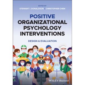 John Wiley and Sons Ltd Positive Organizational Psychology Interventions : Design And Evaluation John Wiley and Sons Ltd Positive Organizational Psychology Interventions : Design And Evaluation