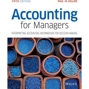 John Wiley & Sons Inc Accounting For Managers : Interpreting Accounting Information For Decision Making John Wiley & Sons Inc Accounting For Managers : Interpreting Accounting Information For Decision Making