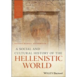 John Wiley and Sons Ltd A Social And Cultural History Of The Hellenistic World John Wiley and Sons Ltd A Social And Cultural History Of The Hellenistic World