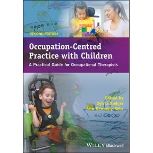 John Wiley and Sons Ltd Occupation-Centred Practice With Children : A Practical Guide For Occupational Therapists John Wiley and Sons Ltd Occupation-Centred Practice With Children : A Practical Guide For Occupational Therapists