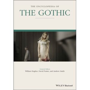 John Wiley and Sons Ltd The Encyclopedia Of The Gothic, 2 Volume Set John Wiley and Sons Ltd The Encyclopedia Of The Gothic, 2 Volume Set
