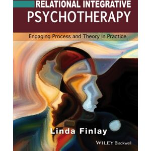 John Wiley and Sons Ltd Relational Integrative Psychotherapy : Engaging Process And Theory In Practice John Wiley and Sons Ltd Relational Integrative Psychotherapy : Engaging Process And Theory In Practice