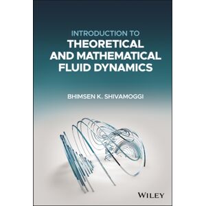 John Wiley & Sons Inc Introduction To Theoretical And Mathematical Fluid Dynamics John Wiley & Sons Inc Introduction To Theoretical And Mathematical Fluid Dynamics
