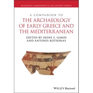 John Wiley and Sons Ltd A Companion To The Archaeology Of Early Greece And The Mediterranean John Wiley and Sons Ltd A Companion To The Archaeology Of Early Greece And The Mediterranean