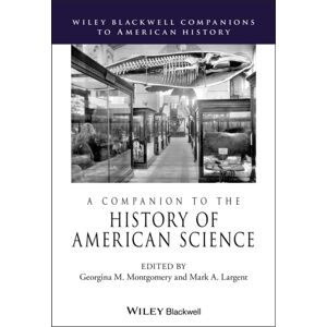 John Wiley and Sons Ltd A Companion To The History Of American Science John Wiley and Sons Ltd A Companion To The History Of American Science