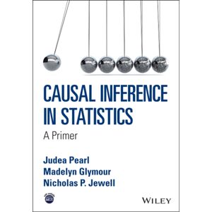 John Wiley & Sons Inc Causal Inference In Statistics : A Primer John Wiley & Sons Inc Causal Inference In Statistics : A Primer