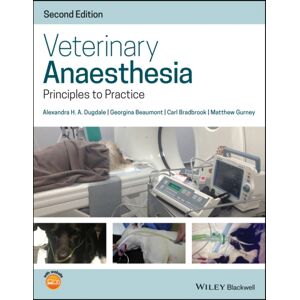 John Wiley and Sons Ltd Veterinary Anaesthesia : Principles To Practice John Wiley and Sons Ltd Veterinary Anaesthesia : Principles To Practice