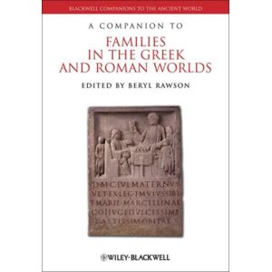John Wiley and Sons Ltd A Companion To Families In The Greek And Roman Worlds John Wiley and Sons Ltd A Companion To Families In The Greek And Roman Worlds