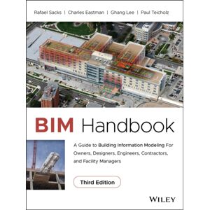 John Wiley & Sons Inc Bim Handbook : A Guide To Building Information Modeling For Owners, Designers, Engineers, Contractors, And Facility Managers John Wiley & Sons Inc Bim Handbook : A Guide To Building Information Modeling For Owners, Designers, Engineers, Contractors, And Facility Managers