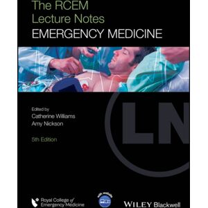 John Wiley and Sons Ltd The Rcem Lecture Notes : Emergency Medicine John Wiley and Sons Ltd The Rcem Lecture Notes : Emergency Medicine
