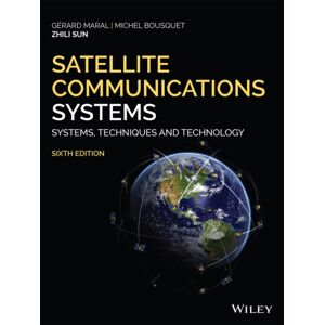 John Wiley & Sons Inc Satellite Communications Systems : Systems, Techniques And Technology John Wiley & Sons Inc Satellite Communications Systems : Systems, Techniques And Technology