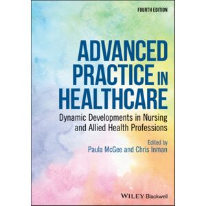 John Wiley and Sons Ltd Advanced Practice In Healthcare : Dynamic Developments In Nursing And Allied Health Professions John Wiley and Sons Ltd Advanced Practice In Healthcare : Dynamic Developments In Nursing And Allied Health Professions