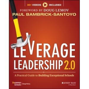 John Wiley & Sons Inc Leverage Leadership 2.0 : A Practical Guide To Building Exceptional Schools John Wiley & Sons Inc Leverage Leadership 2.0 : A Practical Guide To Building Exceptional Schools
