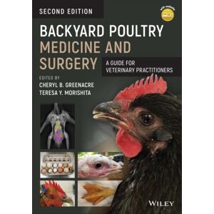 John Wiley and Sons Ltd Backyard Poultry Medicine And Surgery : A Guide For Veterinary Practitioners John Wiley and Sons Ltd Backyard Poultry Medicine And Surgery : A Guide For Veterinary Practitioners