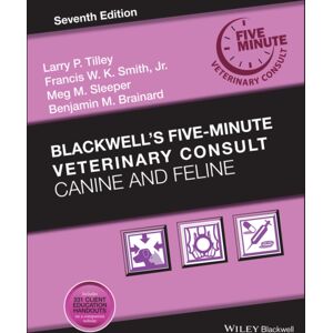 John Wiley and Sons Ltd Blackwell'S Five-Minute Veterinary Consult : Canine And Feline John Wiley and Sons Ltd Blackwell'S Five-Minute Veterinary Consult : Canine And Feline