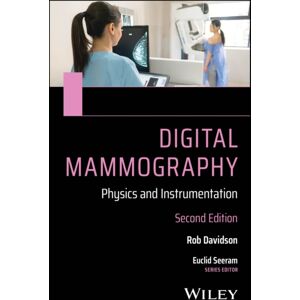 John Wiley & Sons Inc Digital Mammography : Physics And Instrumentation John Wiley & Sons Inc Digital Mammography : Physics And Instrumentation