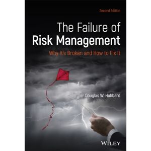 John Wiley & Sons Inc The Failure Of Risk Management : Why It'S Broken And How To Fix It John Wiley & Sons Inc The Failure Of Risk Management : Why It'S Broken And How To Fix It