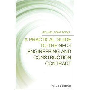 John Wiley and Sons Ltd A Practical Guide To The Nec4 Engineering And Construction Contract John Wiley and Sons Ltd A Practical Guide To The Nec4 Engineering And Construction Contract