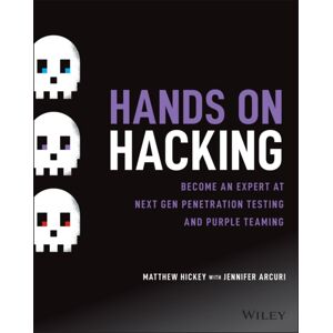John Wiley & Sons Inc Hands On Hacking : Become An Expert At Next Gen Penetration Testing And Purple Teaming John Wiley & Sons Inc Hands On Hacking : Become An Expert At Next Gen Penetration Testing And Purple Teaming