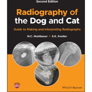 John Wiley and Sons Ltd Radiography Of The Dog And Cat : Guide To Making And Interpreting Radiographs John Wiley and Sons Ltd Radiography Of The Dog And Cat : Guide To Making And Interpreting Radiographs