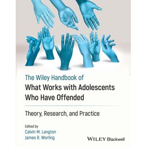 John Wiley and Sons Ltd What Works With Adolescents Who Have Offended : Theory, Research, And Practice John Wiley and Sons Ltd What Works With Adolescents Who Have Offended : Theory, Research, And Practice