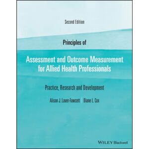 John Wiley and Sons Ltd Principles Of Assessment And Outcome Measurement For Allied Health Professionals : Practice, Research And Development John Wiley and Sons Ltd Principles Of Assessment And Outcome Measurement For Allied Health Professionals : Practice, Research And Development