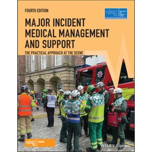 John Wiley and Sons Ltd Major Incident Medical Management And Support : The Practical Approach At The Scene John Wiley and Sons Ltd Major Incident Medical Management And Support : The Practical Approach At The Scene
