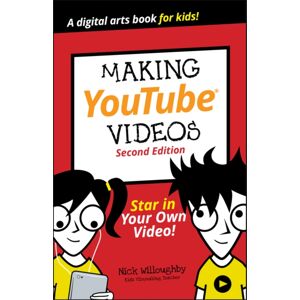John Wiley & Sons Inc Making Youtube Videos : Star In Your Own Video! John Wiley & Sons Inc Making Youtube Videos : Star In Your Own Video!