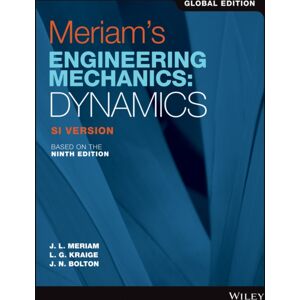 John Wiley & Sons Inc Meriam'S Engineering Mechanics : Dynamics, Global Edition John Wiley & Sons Inc Meriam'S Engineering Mechanics : Dynamics, Global Edition