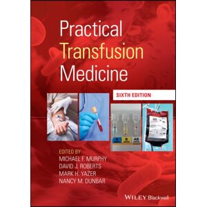 John Wiley and Sons Ltd Practical Transfusion Medicine John Wiley and Sons Ltd Practical Transfusion Medicine