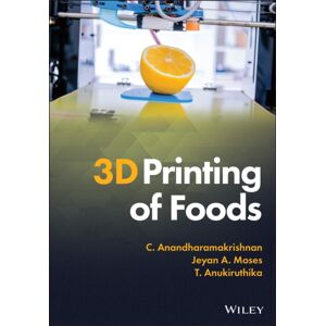 John Wiley & Sons Inc 3d Printing Of Foods John Wiley & Sons Inc 3d Printing Of Foods