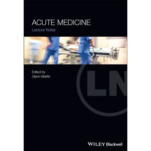 John Wiley and Sons Ltd Acute Medicine : Lecture Notes John Wiley and Sons Ltd Acute Medicine : Lecture Notes