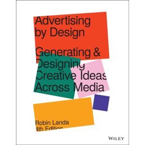 John Wiley & Sons Inc Advertising By Design : Generating And Designing Creative Ideas Across Media John Wiley & Sons Inc Advertising By Design : Generating And Designing Creative Ideas Across Media