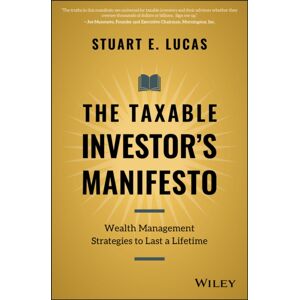 John Wiley & Sons Inc The Taxable Investor'S Manifesto : Wealth Management Strategies To Last A Lifetime John Wiley & Sons Inc The Taxable Investor'S Manifesto : Wealth Management Strategies To Last A Lifetime