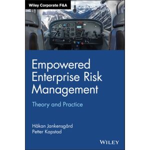 John Wiley & Sons Inc Empowered Enterprise Risk Management : Theory And Practice John Wiley & Sons Inc Empowered Enterprise Risk Management : Theory And Practice