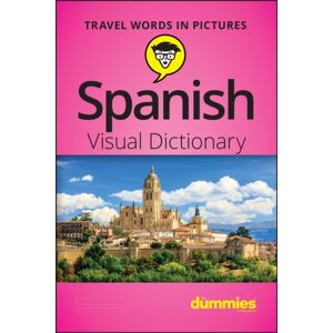 John Wiley & Sons Inc Spanish Visual Dictionary For Dummies John Wiley & Sons Inc Spanish Visual Dictionary For Dummies