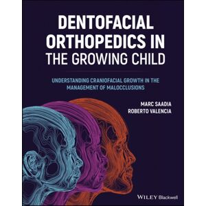 John Wiley and Sons Ltd Dentofacial Orthopedics In The Growing Child : Understanding Craniofacial Growth In The Management Of Malocclusions John Wiley and Sons Ltd Dentofacial Orthopedics In The Growing Child : Understanding Craniofacial Growth In The Management Of Malocclusions