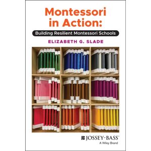 John Wiley & Sons Inc Montessori In Action : Building Resilient Montessori Schools John Wiley & Sons Inc Montessori In Action : Building Resilient Montessori Schools
