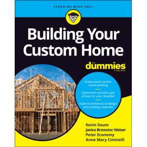 John Wiley & Sons Inc Building Your Custom Home For Dummies John Wiley & Sons Inc Building Your Custom Home For Dummies