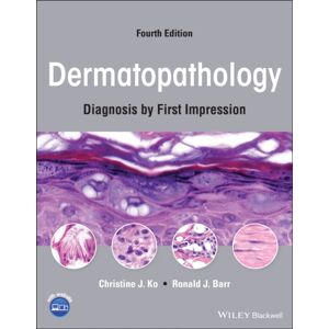 John Wiley and Sons Ltd Dermatopathology : Diagnosis By First Impression John Wiley and Sons Ltd Dermatopathology : Diagnosis By First Impression