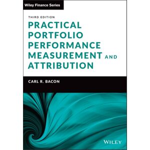 John Wiley & Sons Inc Practical Portfolio Performance Measurement And Attribution John Wiley & Sons Inc Practical Portfolio Performance Measurement And Attribution