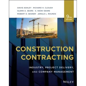 John Wiley & Sons Inc Construction Contracting: Industry, Project Delive Ry, And Company Management, Ninth Edition John Wiley & Sons Inc Construction Contracting: Industry, Project Delive Ry, And Company Management, Ninth Edition