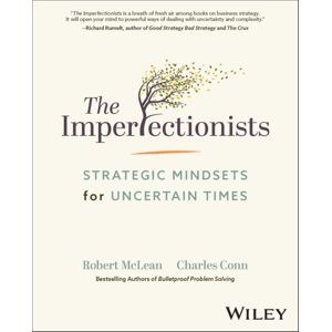 John Wiley & Sons Inc The Imperfectionists : Strategic Mindsets For Uncertain Times John Wiley & Sons Inc The Imperfectionists : Strategic Mindsets For Uncertain Times
