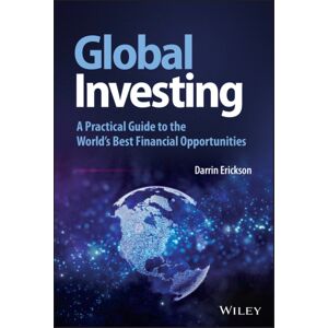 John Wiley & Sons Inc Global Investing : A Practical Guide To The World'S Financial Opportunities John Wiley & Sons Inc Global Investing : A Practical Guide To The World'S Financial Opportunities