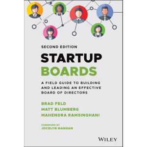 John Wiley & Sons Inc Startup Boards : A Field Guide To Building And Leading An Effective Board Of Directors John Wiley & Sons Inc Startup Boards : A Field Guide To Building And Leading An Effective Board Of Directors
