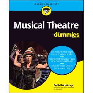John Wiley & Sons Inc Musical Theatre For Dummies John Wiley & Sons Inc Musical Theatre For Dummies
