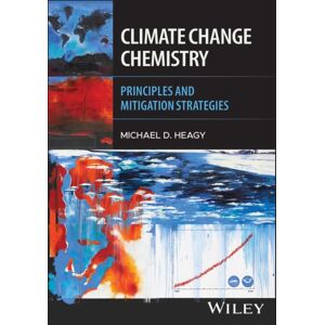 John Wiley & Sons Inc Climate Change Chemistry : Principles And Mitigation Strategies John Wiley & Sons Inc Climate Change Chemistry : Principles And Mitigation Strategies