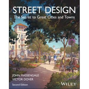 John Wiley & Sons Inc Street Design : The Secret To Great Cities And Towns John Wiley & Sons Inc Street Design : The Secret To Great Cities And Towns