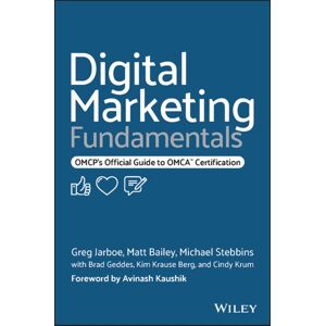 John Wiley & Sons Inc Digital Marketing Fundamentals : Omcp'S Official Guide To Omca Certification John Wiley & Sons Inc Digital Marketing Fundamentals : Omcp'S Official Guide To Omca Certification